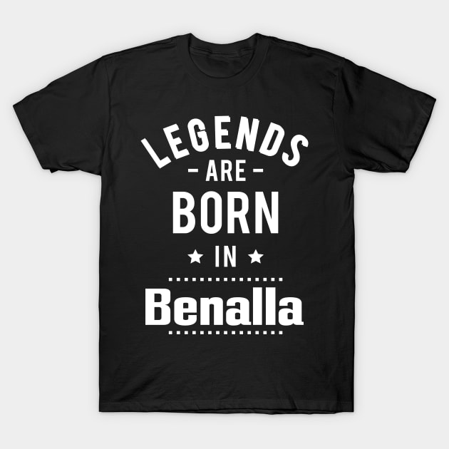 Legends Are Born In Benalla Australia Raised Me T-Shirt by ProjectX23Red